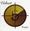 VELVET: Tragic
