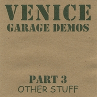 Venice : Garage Demos Part 3 - Other Stuff