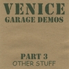 VENICE: Garage Demos Part 3 - Other Stuff