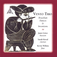 Vento Trio : Brazilian Dances and Inventions for Bassoon, Flute and Clarinet