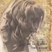 Venus Mission : Love Me Back Alive