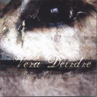 Vera Deirdre : Before Morning Arrived
