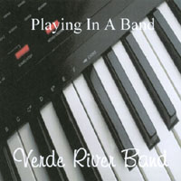 Verde River Band : Playing In A Band