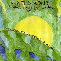 Muriel Vergnaud : Muriel's World - French songs for children Vol.3