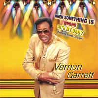 VERNON GARRETT: When Something Is Wrong With My Baby