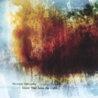Michael Vernusky : Blood that Sees the Light