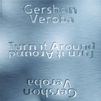GERSHON VEROBA: Turn It Around