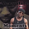 VERSATILE "DAT FLUITT BOY": Moments "the EP"