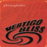 Vertigo Bliss : phonophobic