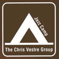 THE CHRIS VESTRE GROUP: Jazz Camp