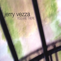 Jerry Vezza : You Are There