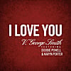 V. George Smith: I Love You (feat. Doobie Powell & Karyn Porter)