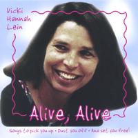 VICKI HANNAH LEIN: Alive, Alive: Songs to Pick You Up, Dust You Off, and Set You Free