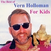 VERN HOLLOMAN: The Best of Vern Holloman For Kids