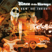 Vince & the Viceroys : Goin' Out Tonight!