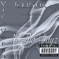 Vice Versa : !ll!st!k Productionz Presents, !n Tha Dayz