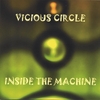 VICIOUS CIRCLE: Inside the Machine