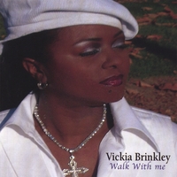 Vickia Brinkley : Walk With Me