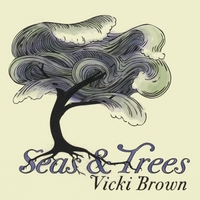 Vicki Brown : Seas & Trees