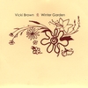 VICKI BROWN: Winter Garden