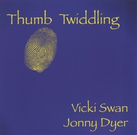 Vicki Swan & Jonny Dyer : Thumb Twiddling