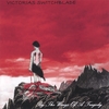 VICTORIAS SWITCHBLADE: By The Wings Of A Tragedy