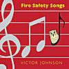 Victor Johnson: Fire Safety Songs