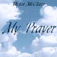Victor McClain : My Prayer