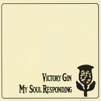 VICTORY GIN: My Soul Responding