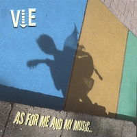 Vie : As For Me And My Music...