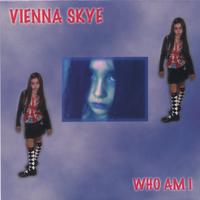 Vienna Skye : Who Am I