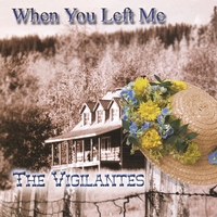 The Vigilantes : When You Left Me