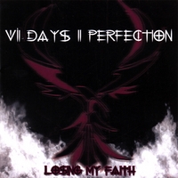 VII Days II Perfection (7D2P) : Losing My Faith