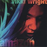 Vikki Wright : Tales From the Amazon