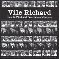 VILE RICHARD: How to Find and Fascinate a Mistress