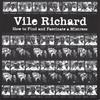 VILE RICHARD: How to Find and Fascinate a Mistress