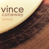 VINCE CONAWAY: Reprise