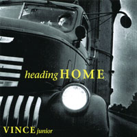 Vince Junior : Heading Home