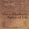 VINCE MADISON: Spice of Life