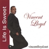 VINCENT LLOYD: Life Is Sweet