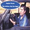 STEPHEN VINCENT: Hey Jerkface, Nice Turn Signal