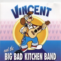 Vincent : Vincent and the Big Bad Kitchen Band