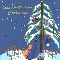 Jazz On The Vine : A Jazz On The Vine Christmas