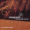 VINEYARD COMMUNITY CHURCH: Any Given Sunday