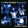 THE NEW VINTAGE BLUES BAND: Walkin' Blues