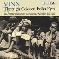 Vinx : Through Colored Folks Eyes