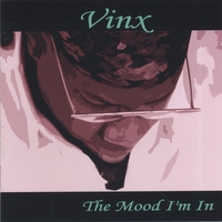 Vinx : The Mood I'm In