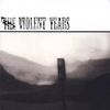 THE VIOLENT YEARS: The Violent Years