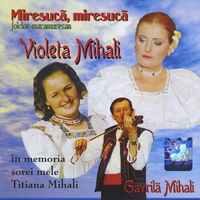 Violeta Mihali : Miresuca, Miresuca Folclor Maramuresan