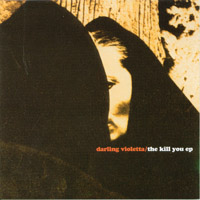 DARLING VIOLETTA: The Kill You E.P.